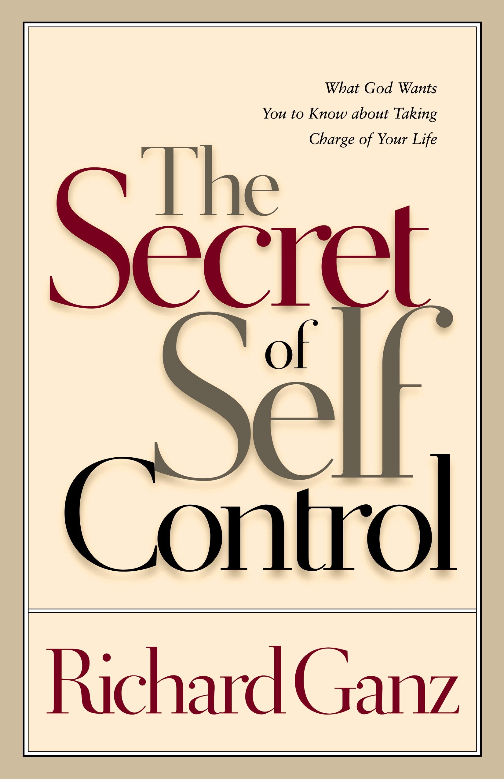 The Secret of Self Control: What God Wants You to Know About Taking Charge of Your Life,Used