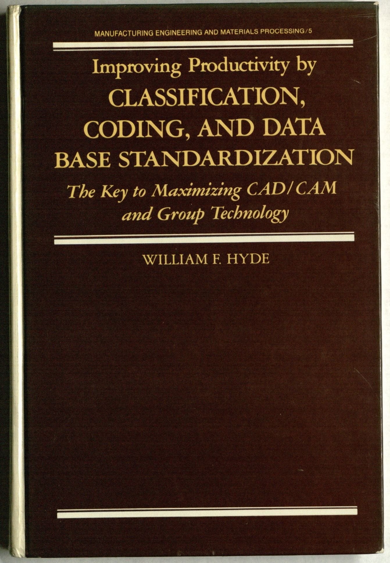 Improving Productivity by Classification (Manufacturing Engineering and Materials Processing),Used
