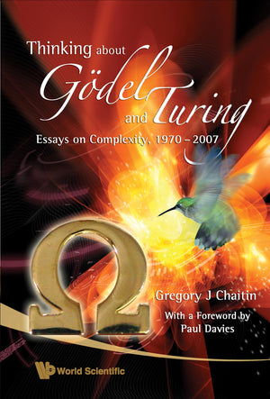 THINKING ABOUT GDEL AND TURING: Essays on Complexity, 19702007,Used