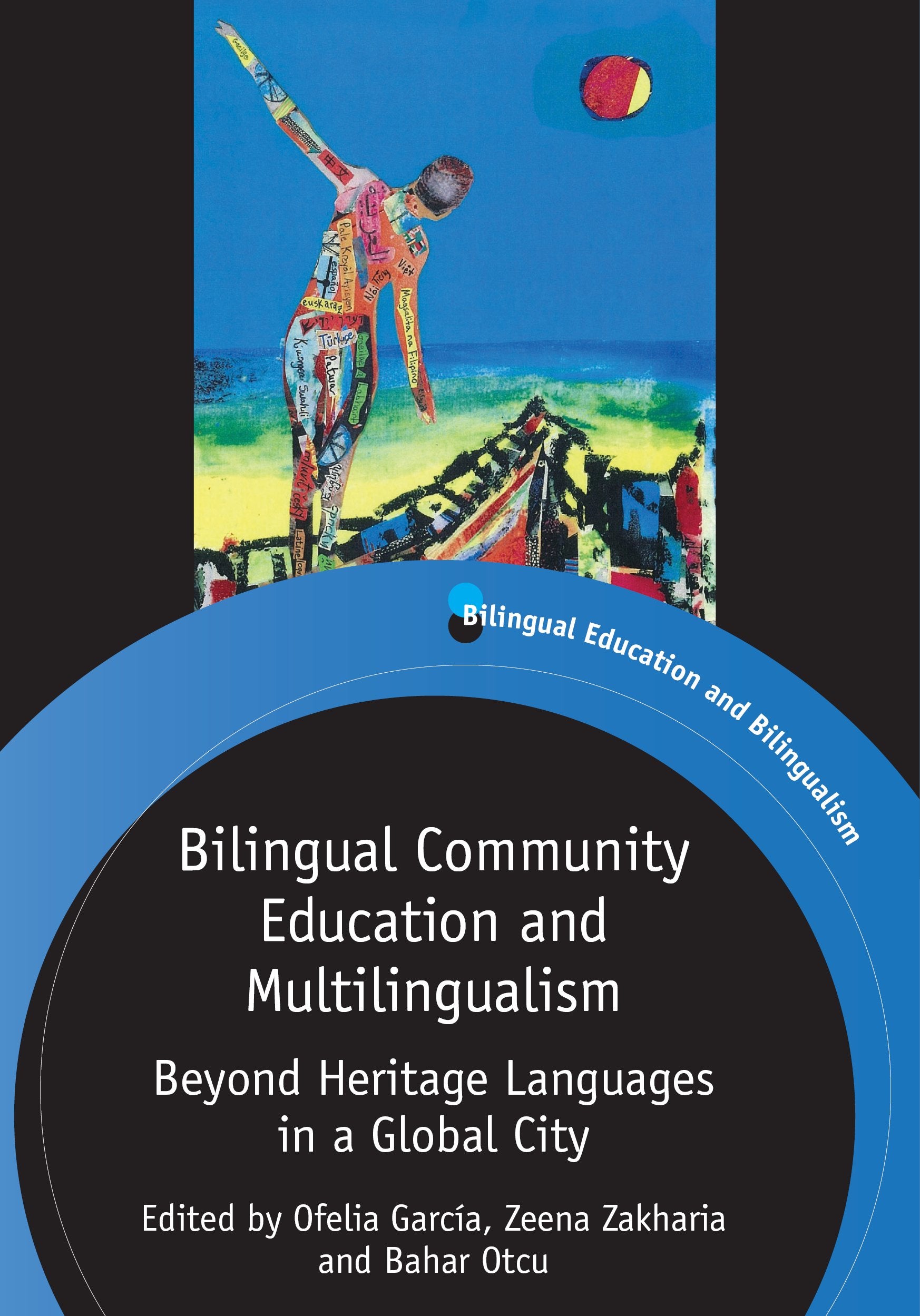 Bilingual Community Education And Multilingualism: Beyond Heritage Languages In A Global City (Bilingual Education & Bilingualis,Used