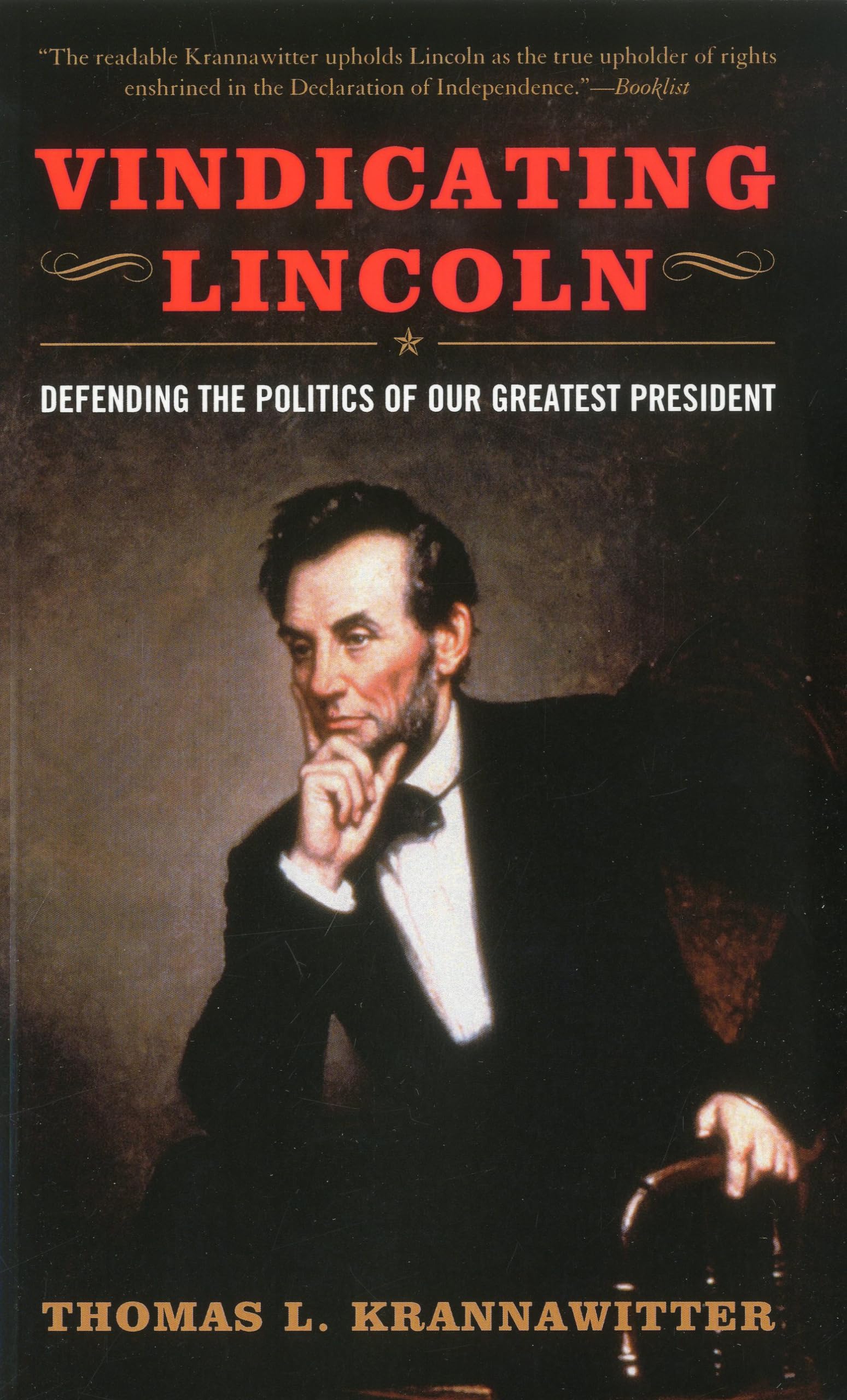 Vindicating Lincoln: Defending The Politics Of Our Greatest President