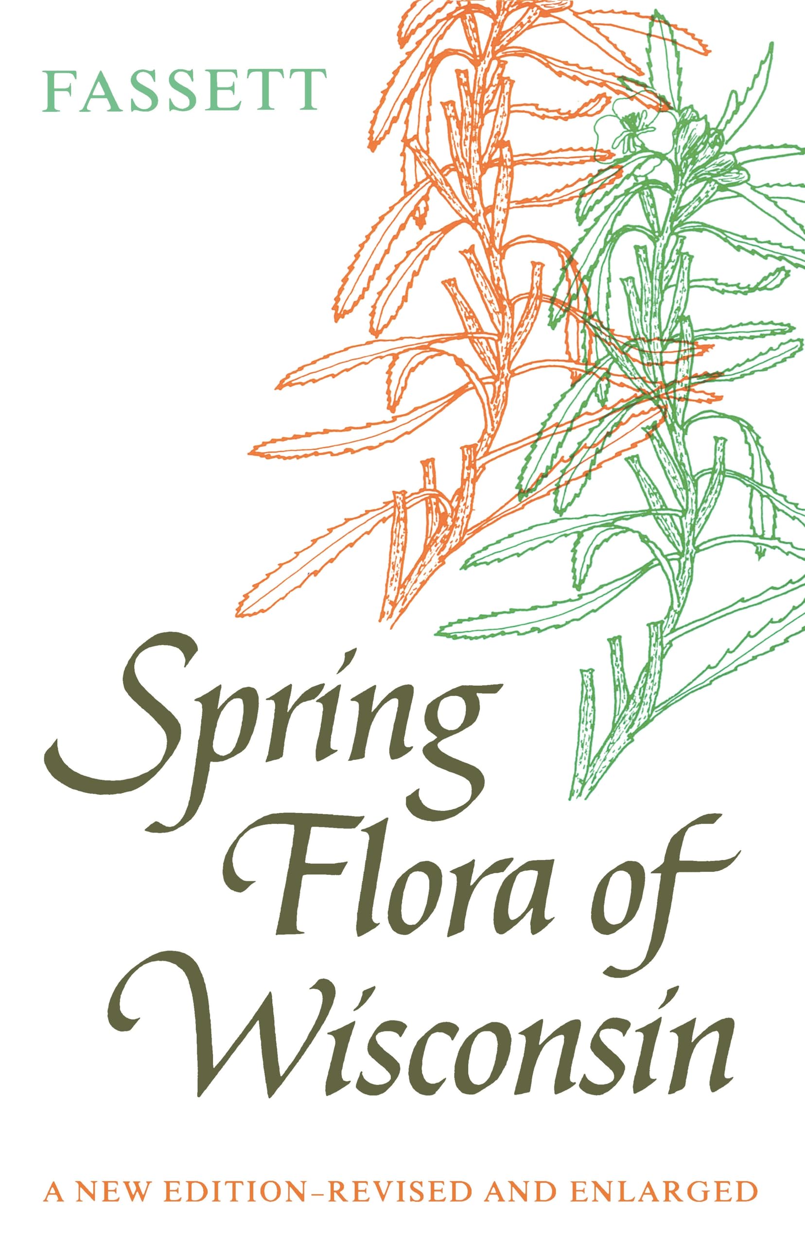 Spring Flora of Wisconsin: A Manual of Plants Growing without Cultivation and Flowering Before June 15,Used