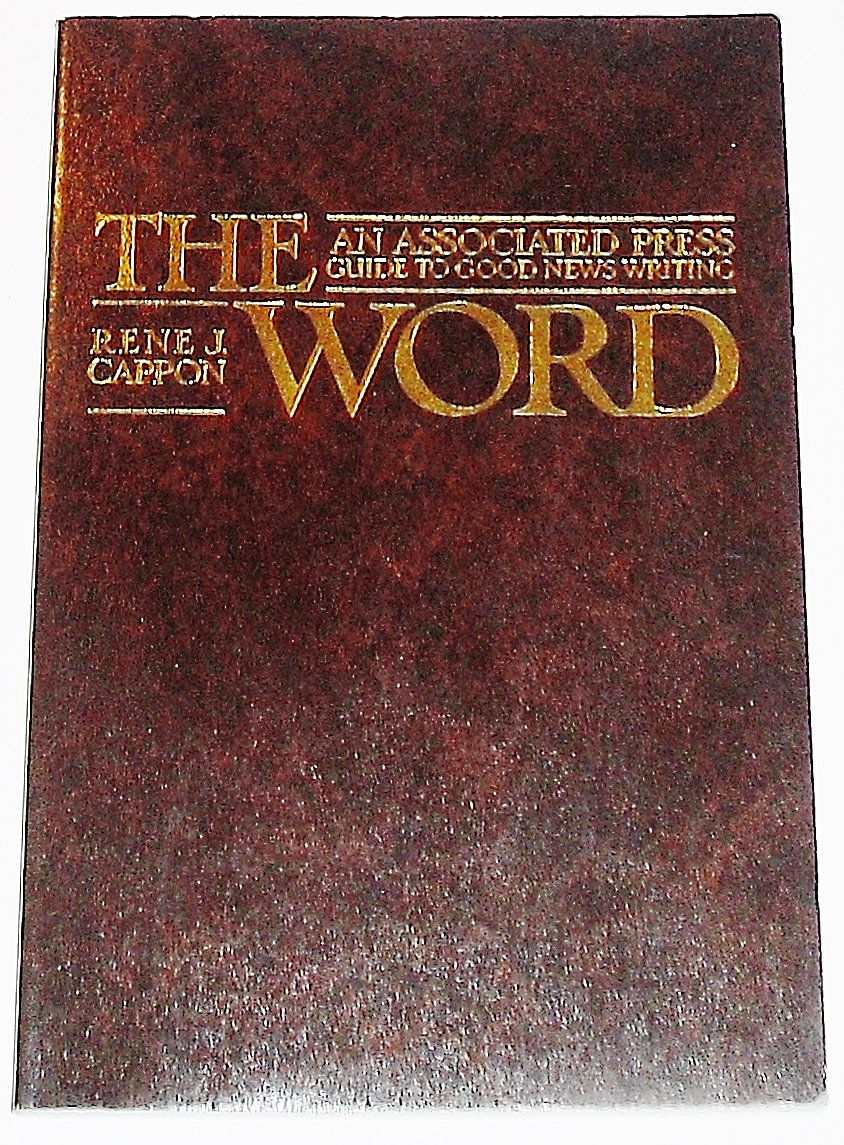 THE WORD: An Associated Press Guide To Good News Writing,New
