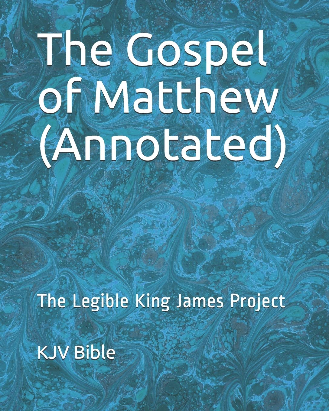 The Gospel of Matthew (Annotated): The Legible King James Project,Used