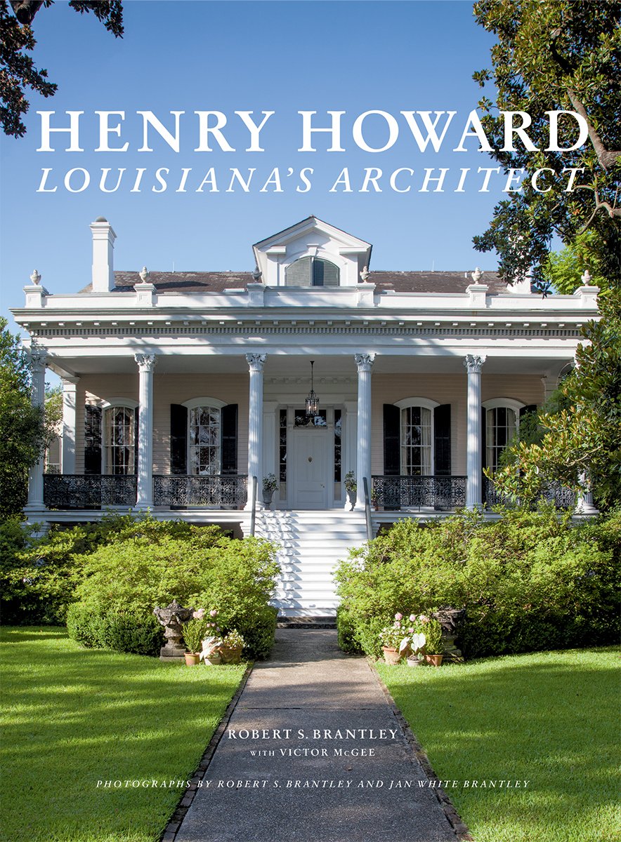 Henry Howard: Louisiana'S Architect