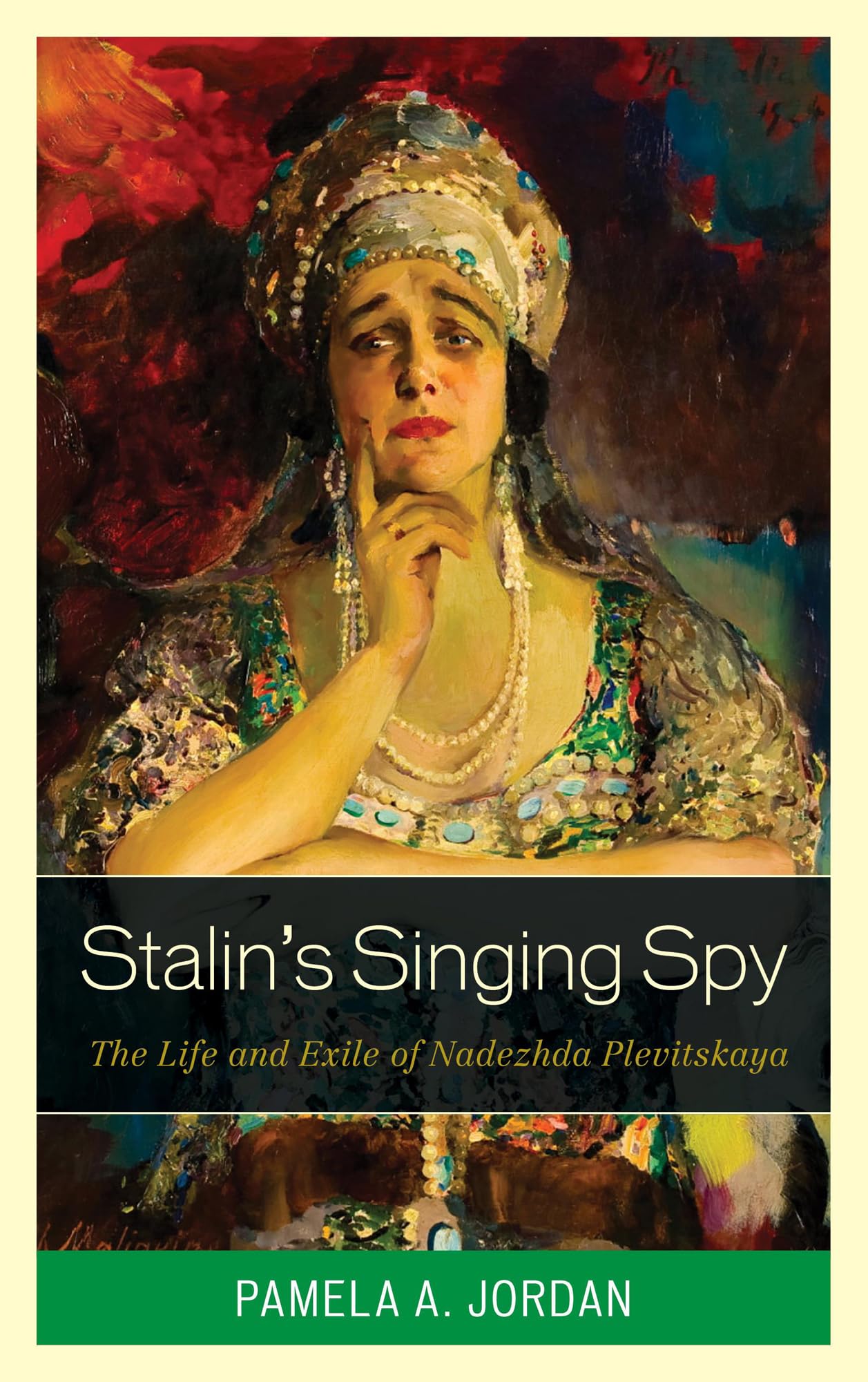 Stalin's Singing Spy: The Life and Exile of Nadezhda Plevitskaya,Used