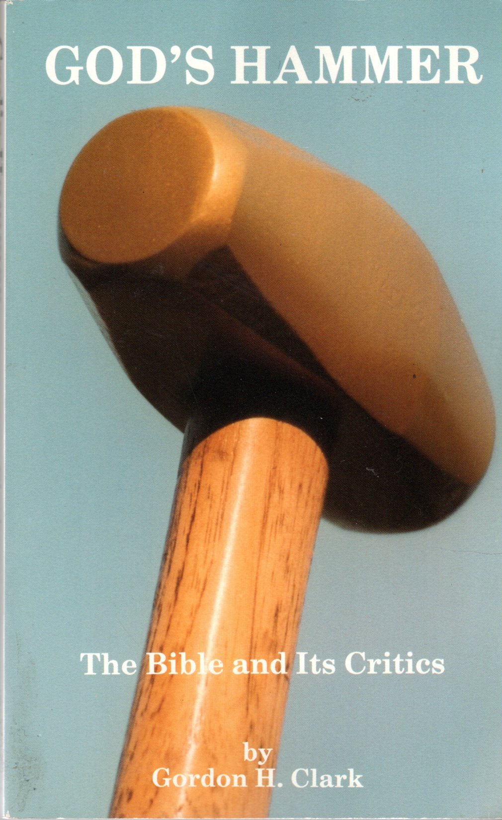 God's Hammer: The Bible and Its Critics (Trinity Papers),Used