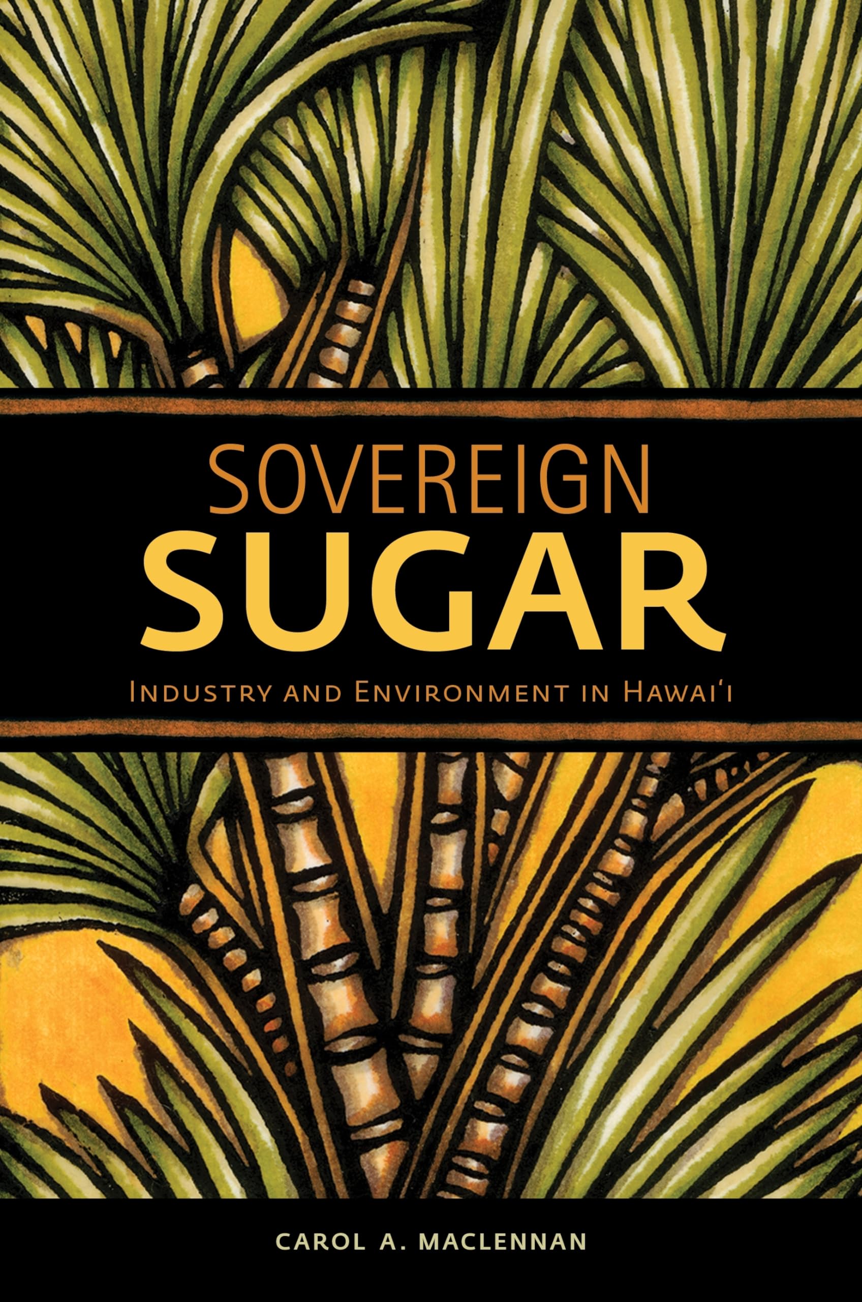 Sovereign Sugar: Industry and Environment in Hawaii,Used