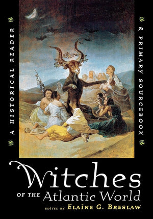Witches Of The Atlantic World: An Historical Reader And Primary Sourcebook,Used