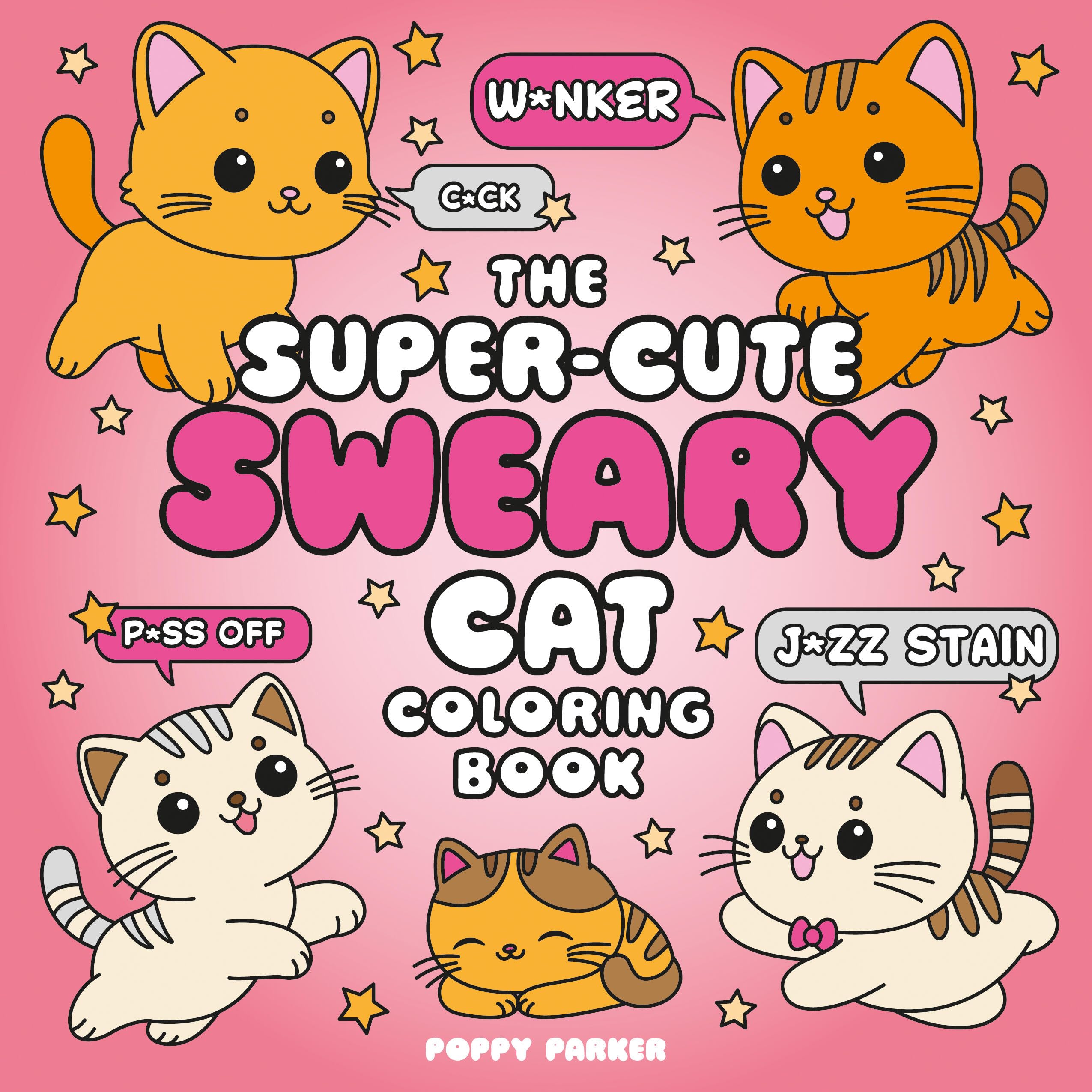 The SuperCute Sweary Cat Coloring Book: An Adult Coloring Book Of FoulMouthed Felines