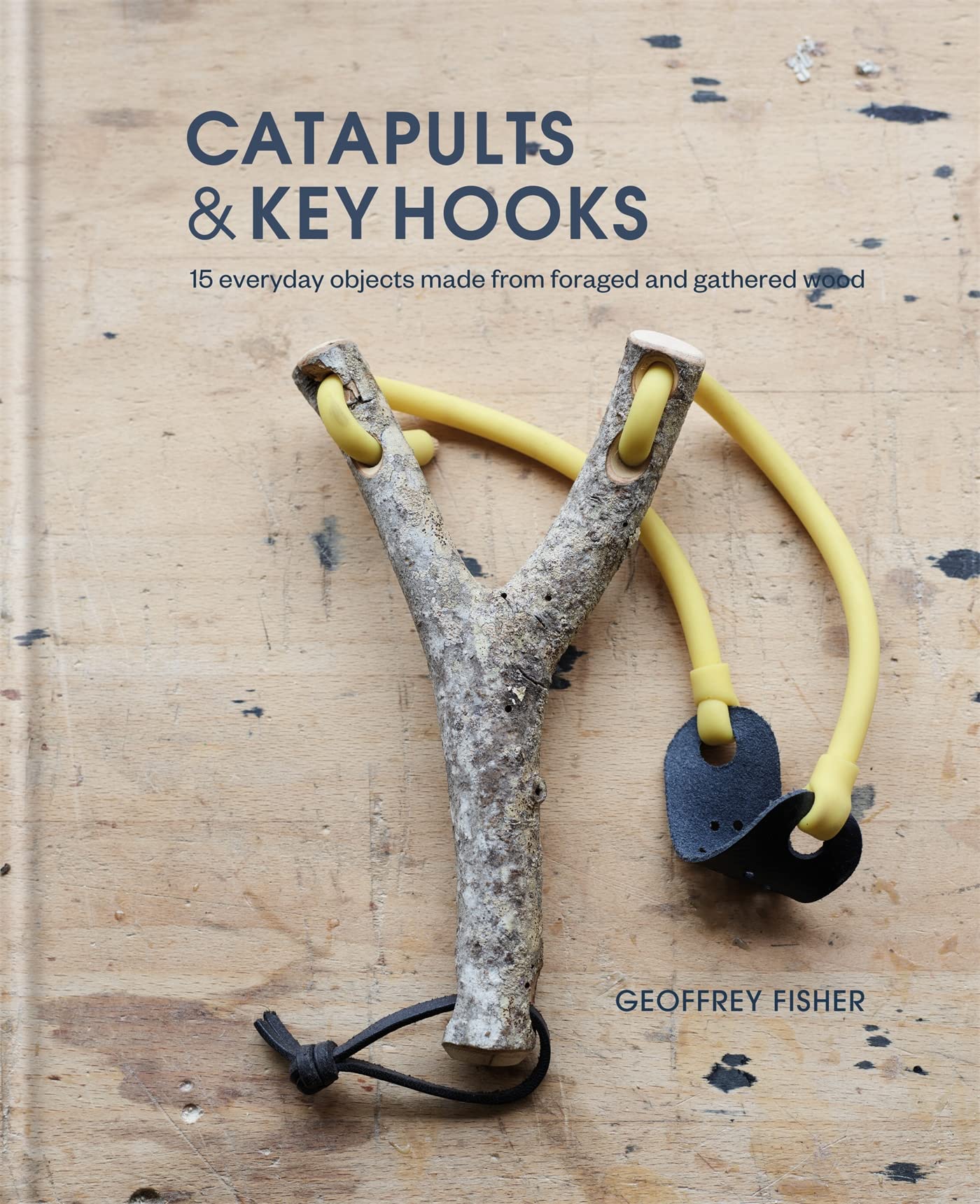 Catapults and Key Hooks: Everyday objects made from foraged wood,Used