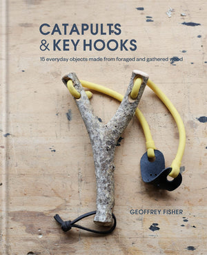 Catapults and Key Hooks: Everyday objects made from foraged wood,Used