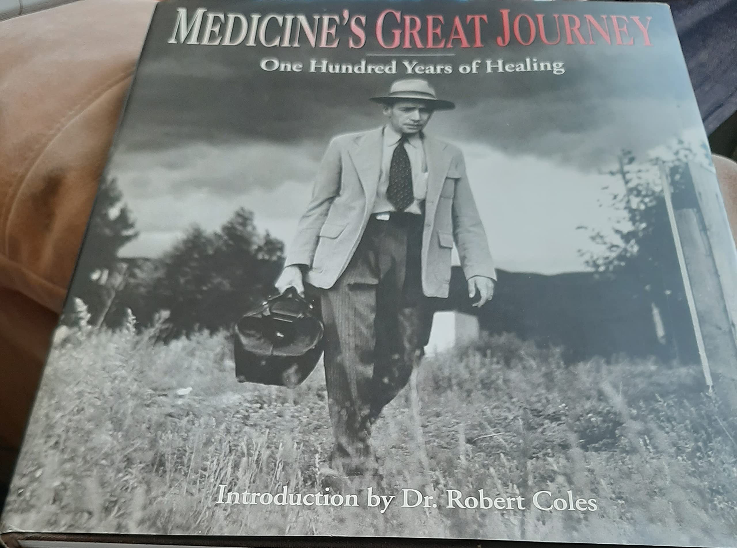 Medicine's Great Journey: One Hundred Years of Healing,Used