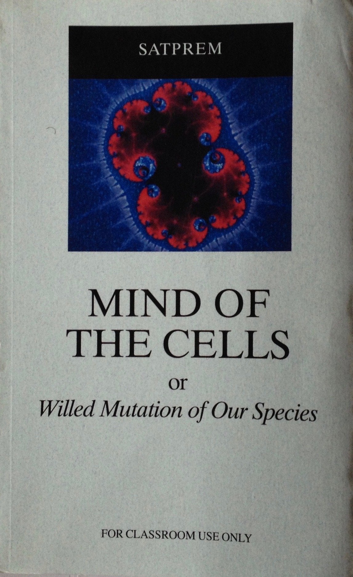 The Mind Of The Cells Or Willed Mutation Of Our Species (English And French Edition),Used