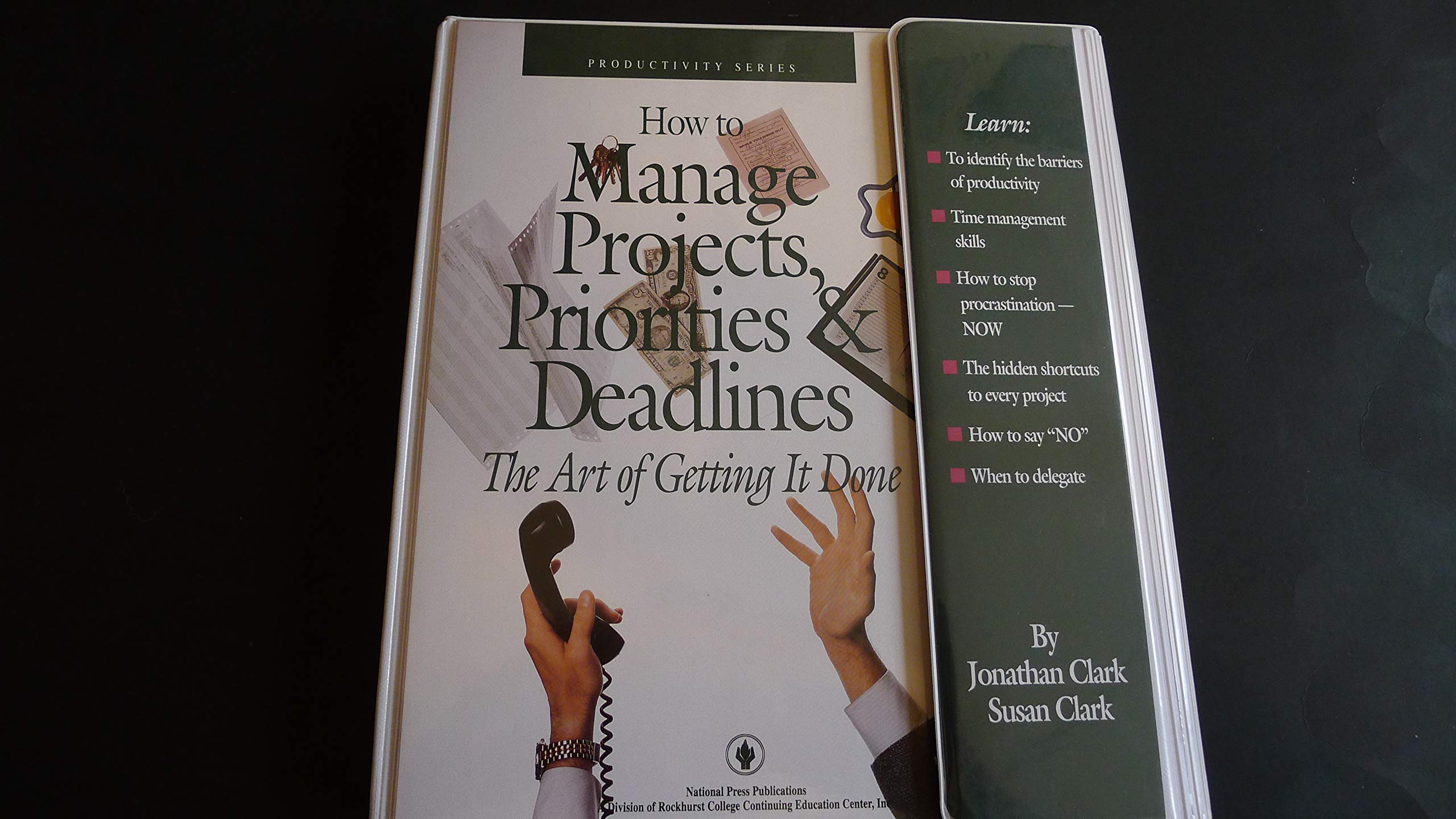 How To Manage Projects, Priorities & Deadlines [ 8 Cassette Tapes And 94 Pg. Wokbook ],New