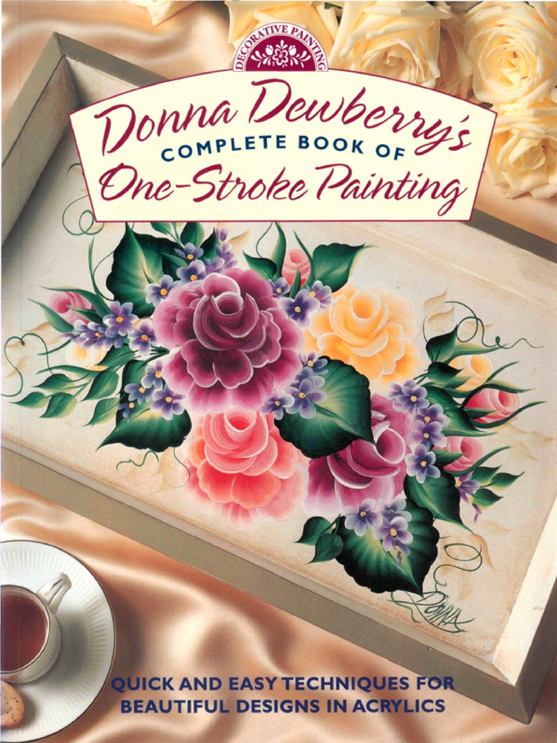 Donna Dewberry's Complete Book of OneStroke Painting,New