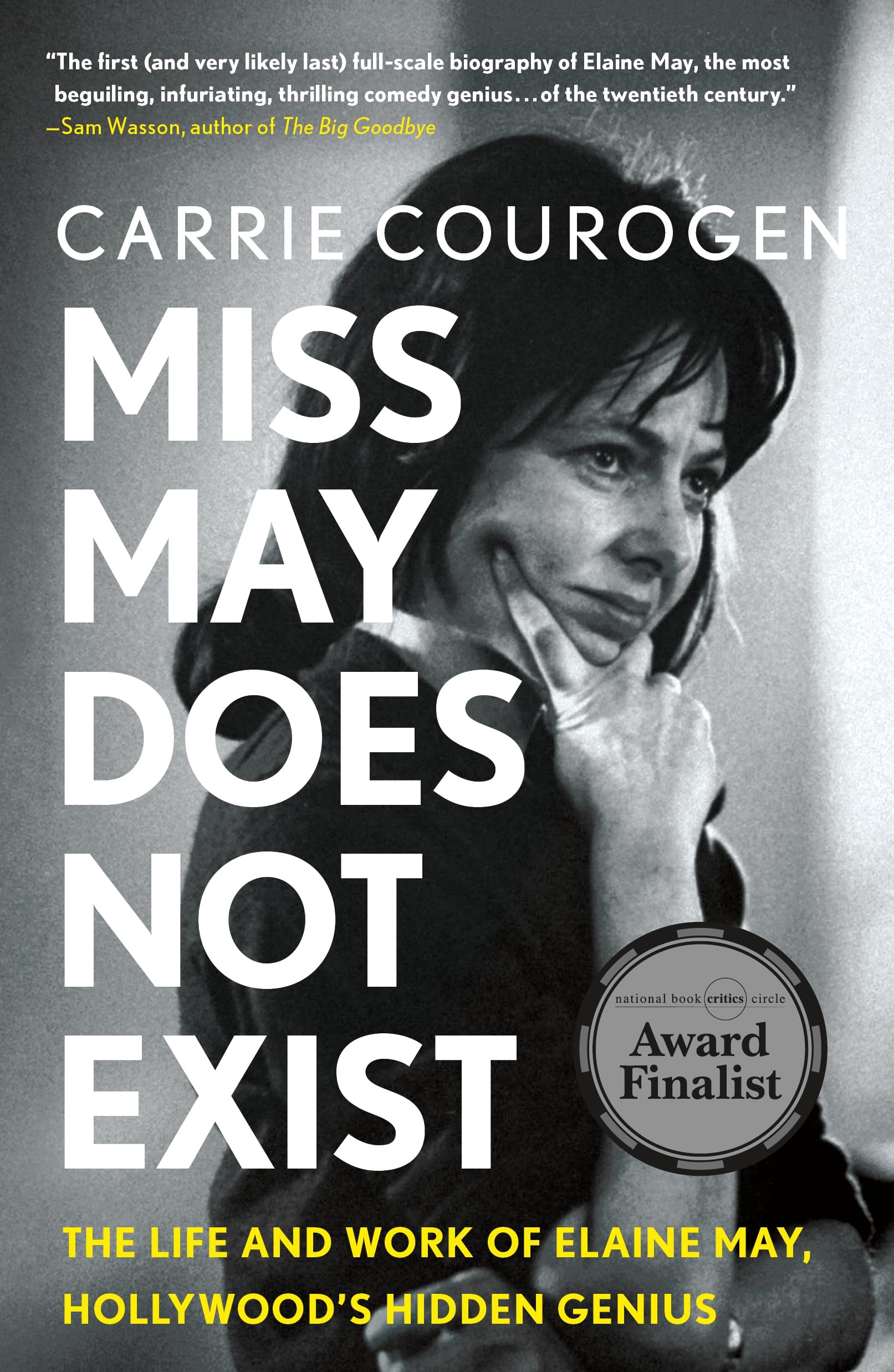 Miss May Does Not Exist: The Life And Work Of Elaine May, HollywoodS Hidden Genius