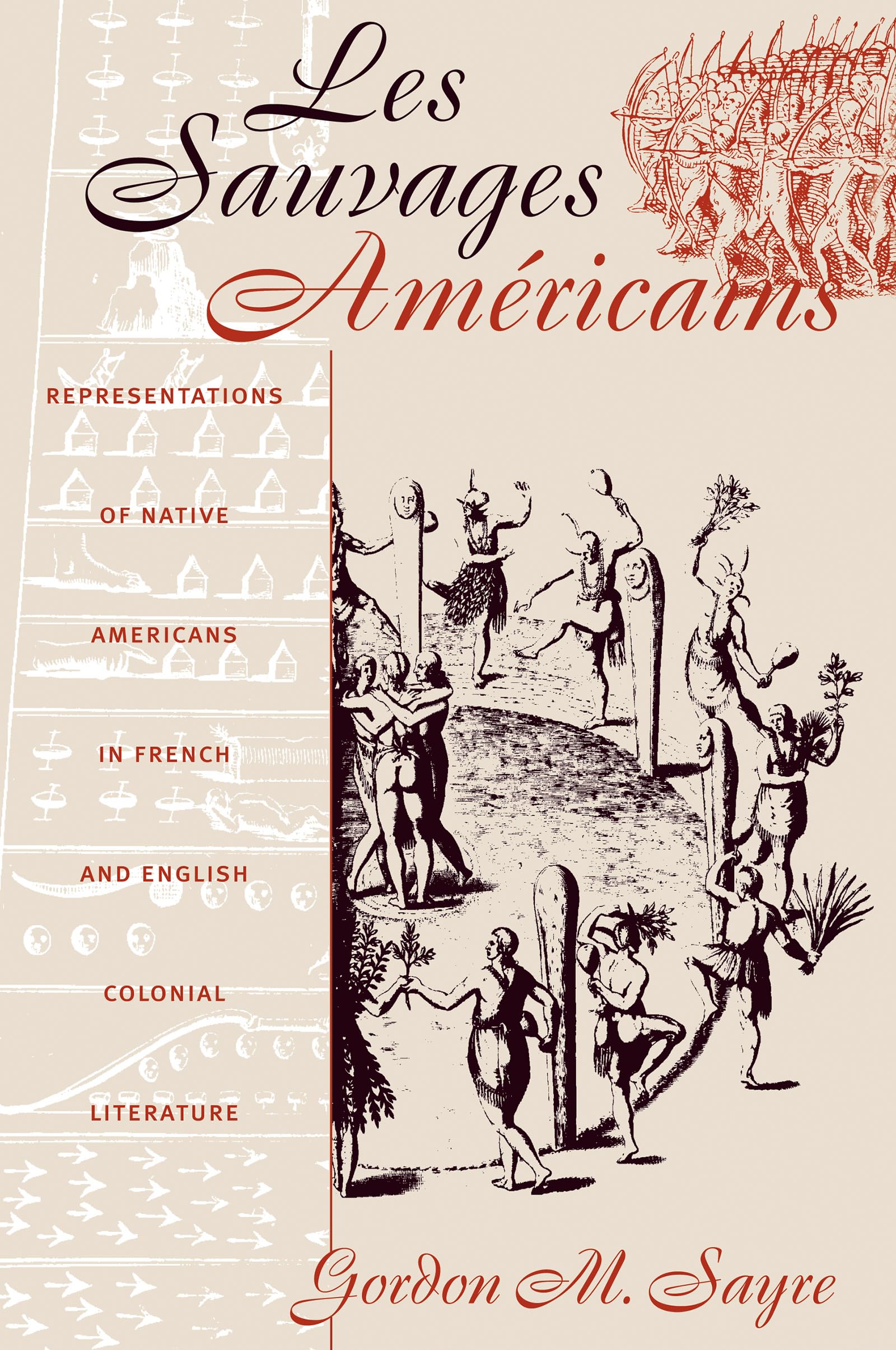Les Sauvages Amricains: Representations of Native Americans in French and English Colonial Literature,Used