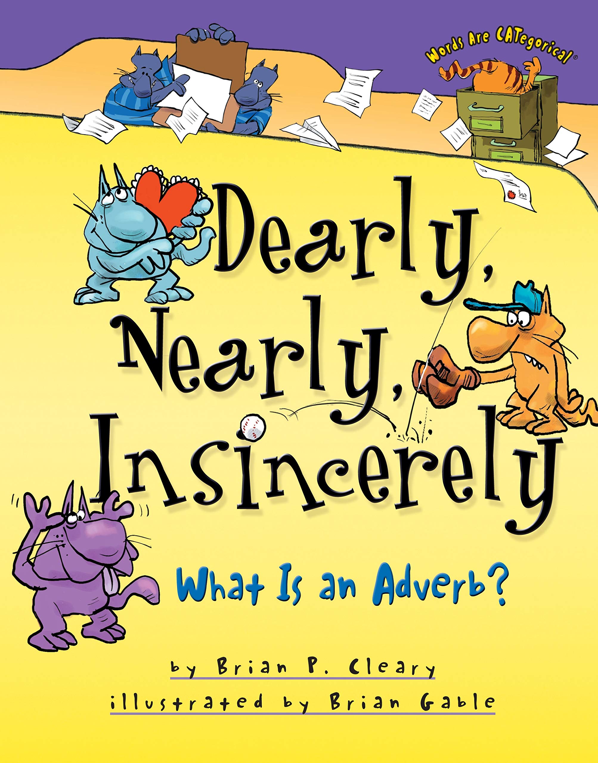 Dearly, Nearly, Insincerely: What Is An Adverb? (Words Are Categorical ),Used