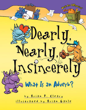 Dearly, Nearly, Insincerely: What Is An Adverb? (Words Are Categorical ),Used