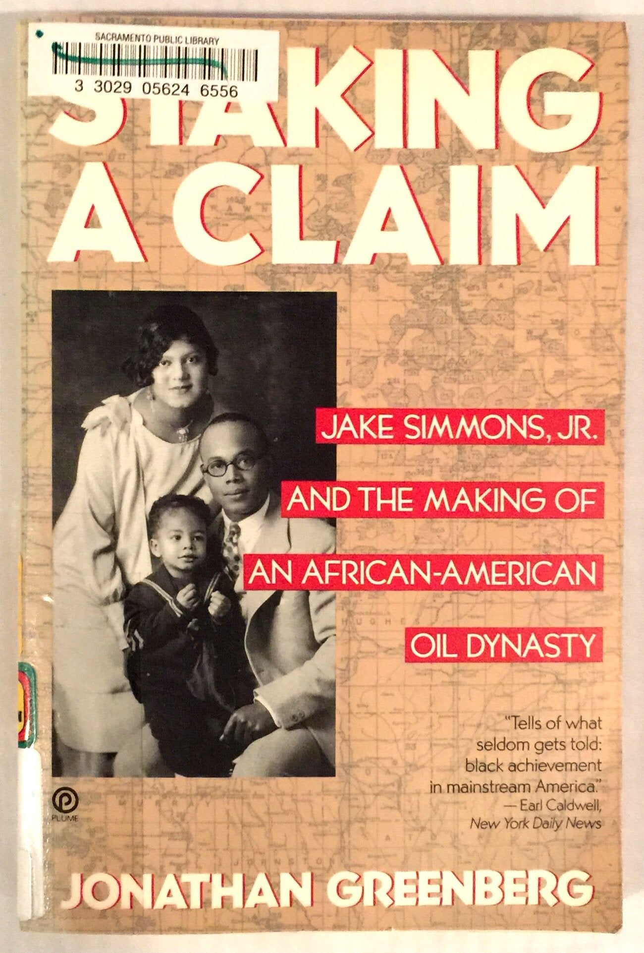 Staking a Claim: Jake Simmons, Jr. and the Making of an AfricanAmerican Oil Dynasty,Used