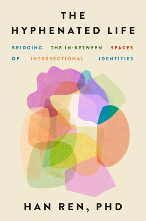 The Hyphenated Life: Bridging The InBetween Spaces Of Intersectional Identities