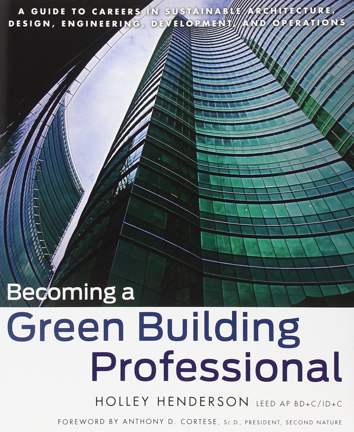 Becoming a Green Building Professional: A Guide to Careers in Sustainable Architecture, Design, Engineering, Development, and Op,Used