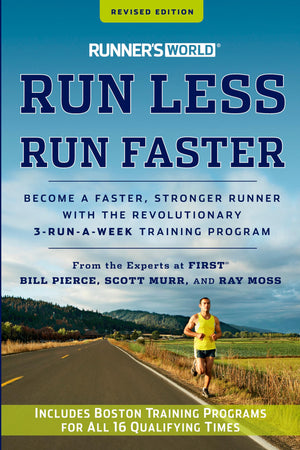 Runner'S World Run Less, Run Faster: Become A Faster, Stronger Runner With The Revolutionary 3Runaweek Training Program