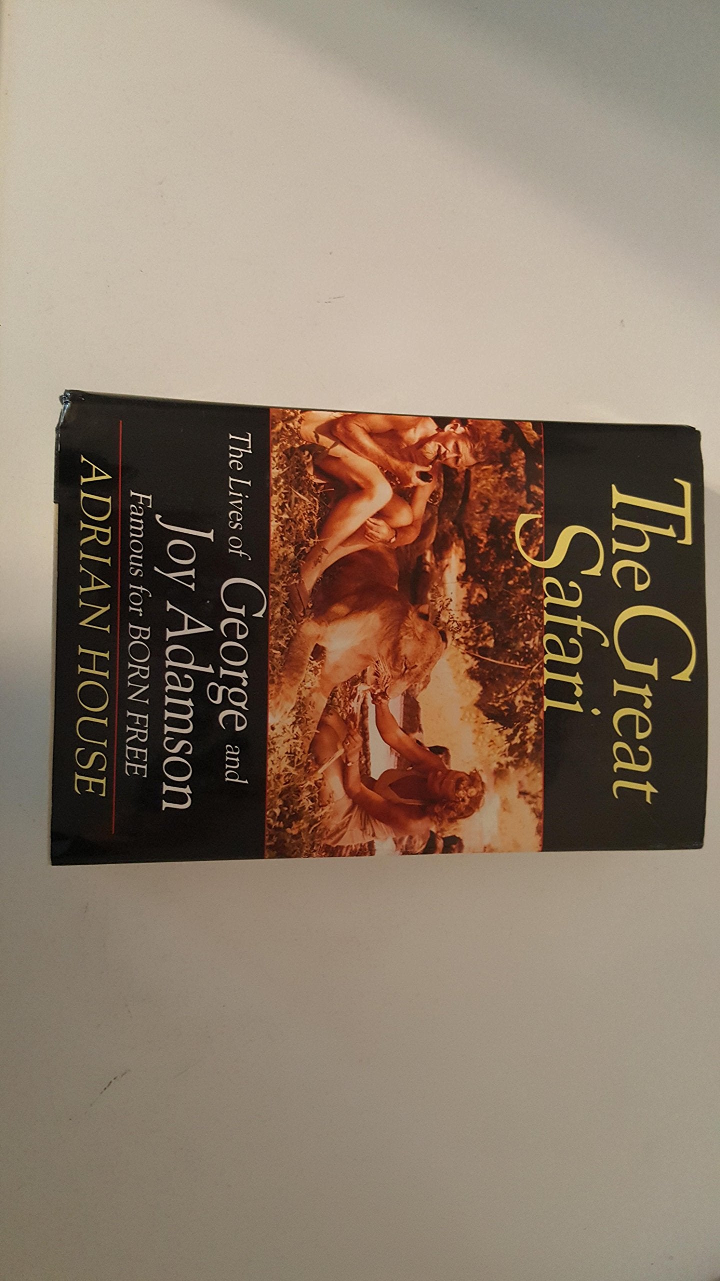 The Great Safari: The Lives of George and Joy Adamson, Famous for Born Free,Used
