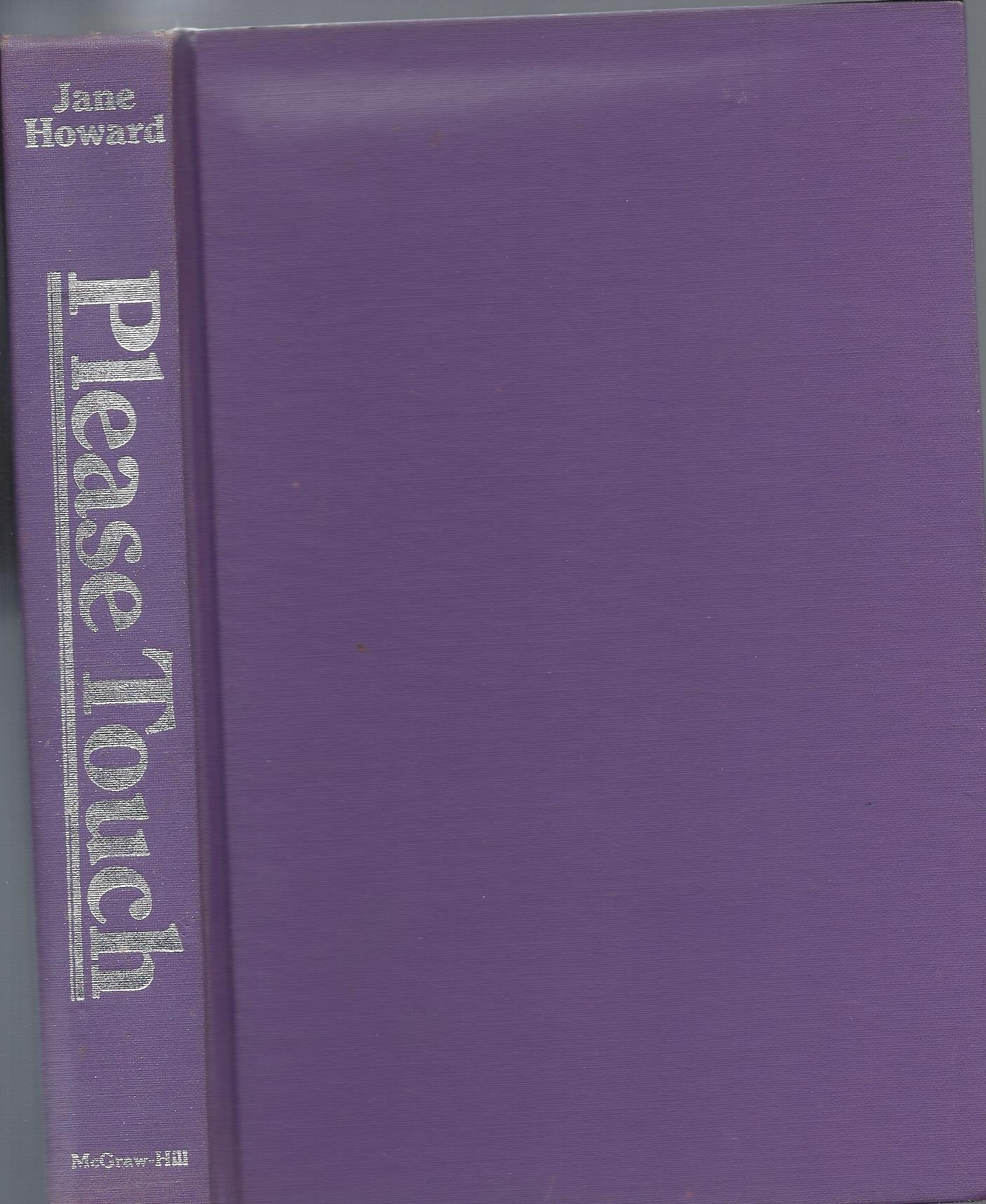 Please Touch: A Guided Tour of the Human Potential Movement.,Used