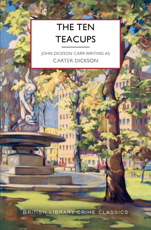 The Ten Teacups (British Library Crime Classics)