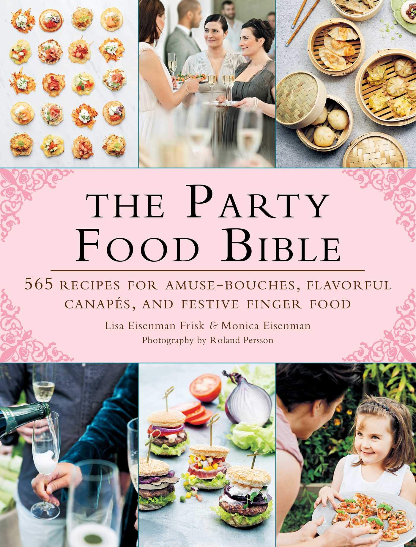The Party Food Bible: 565 Recipes for AmuseBouches, Flavorful Canaps, and Festive Finger Food,Used
