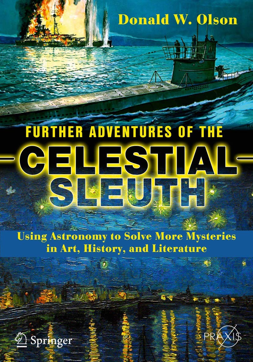 Further Adventures of the Celestial Sleuth: Using Astronomy to Solve More Mysteries in Art, History, and Literature (Popular Ast,Used