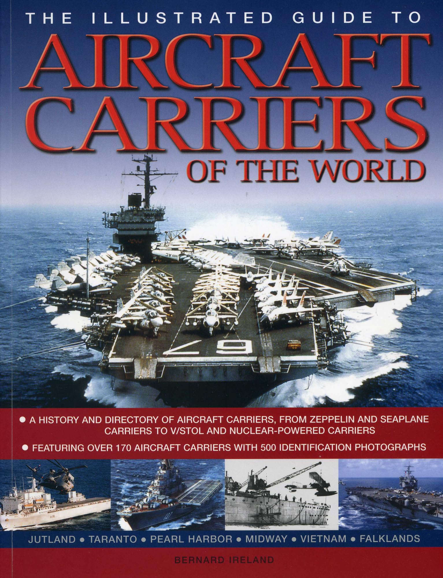 The Illustrated Guide to Aircraft Carriers of the World: Featuring over 170 aircraft carriers with 500 identification photograph,Used