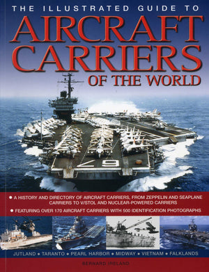 The Illustrated Guide to Aircraft Carriers of the World: Featuring over 170 aircraft carriers with 500 identification photograph,Used