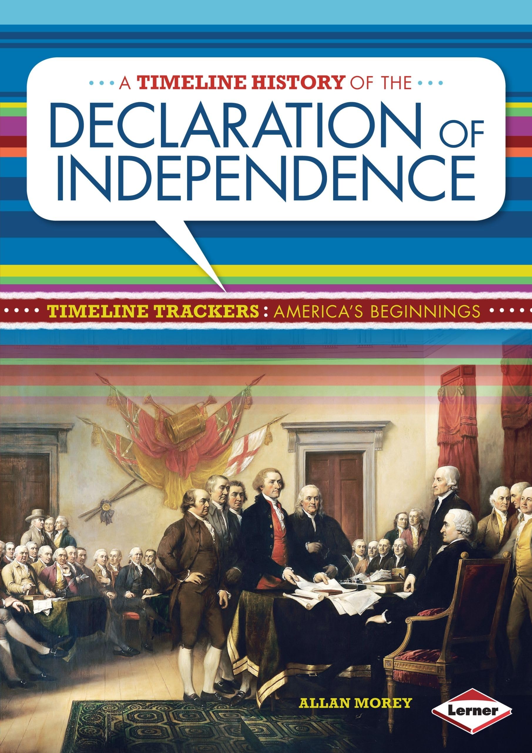 A Timeline History of the Declaration of Independence (Timeline Trackers: America's Beginnings),Used