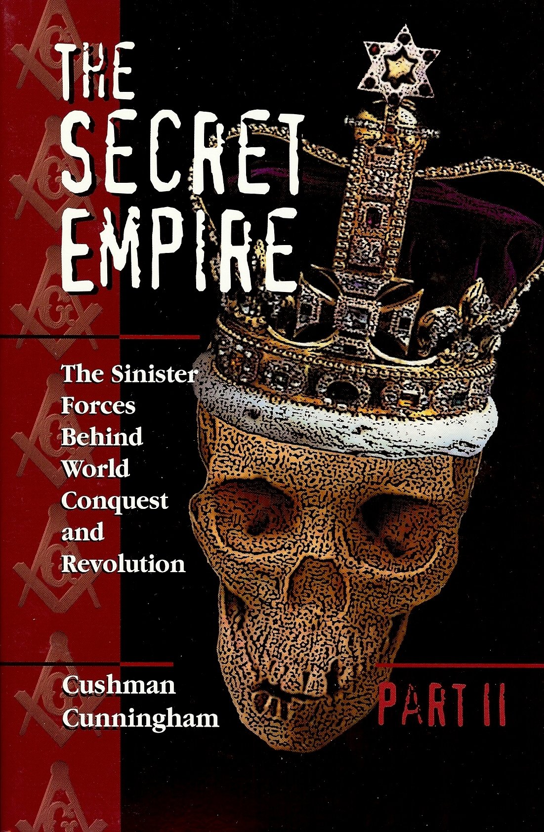 The Secret Empire, Part Ii: The Sinister Forces Behind World Conquest And Revolution-new,New