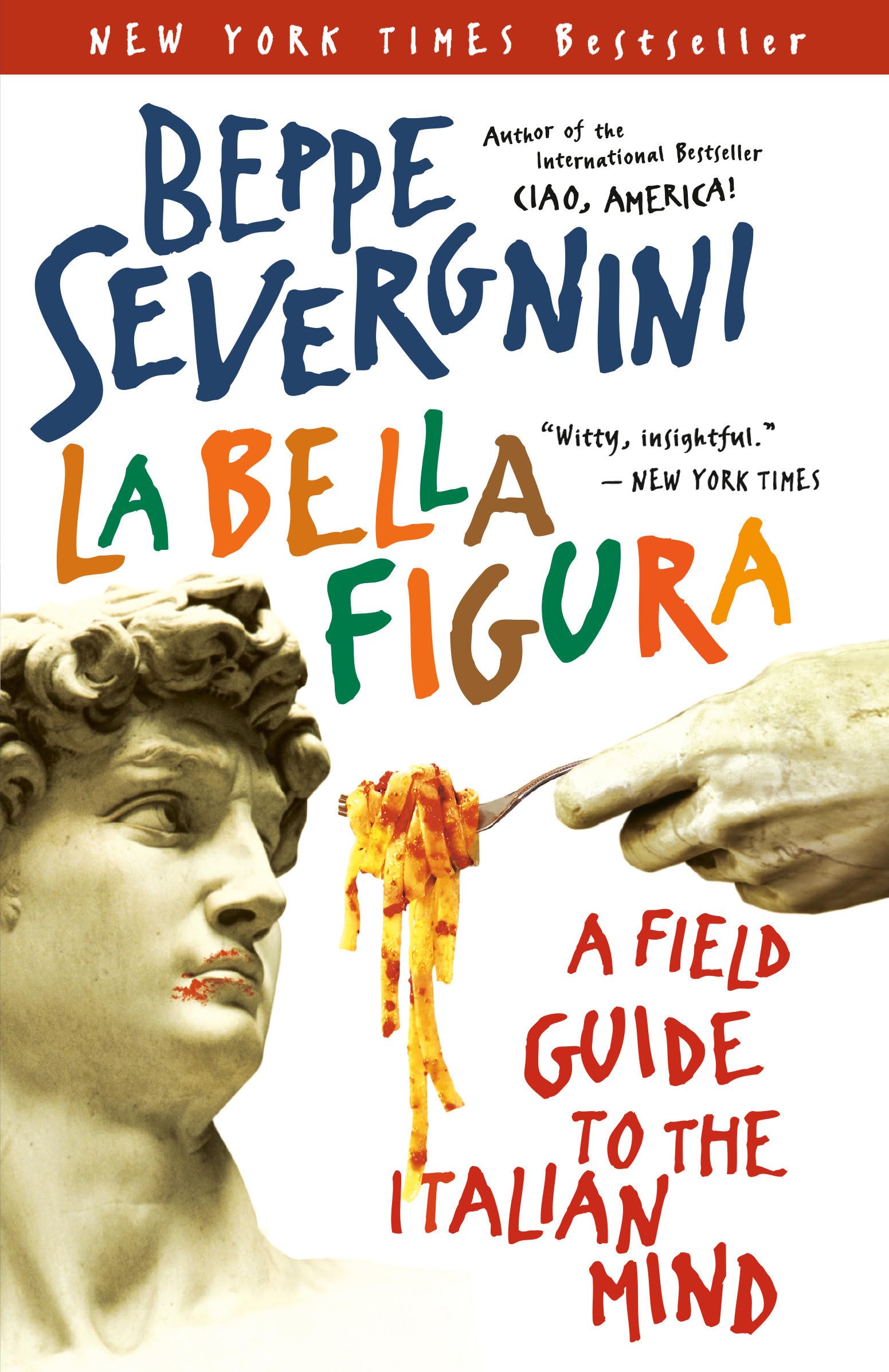 La Bella Figura: A Field Guide To The Italian Mind