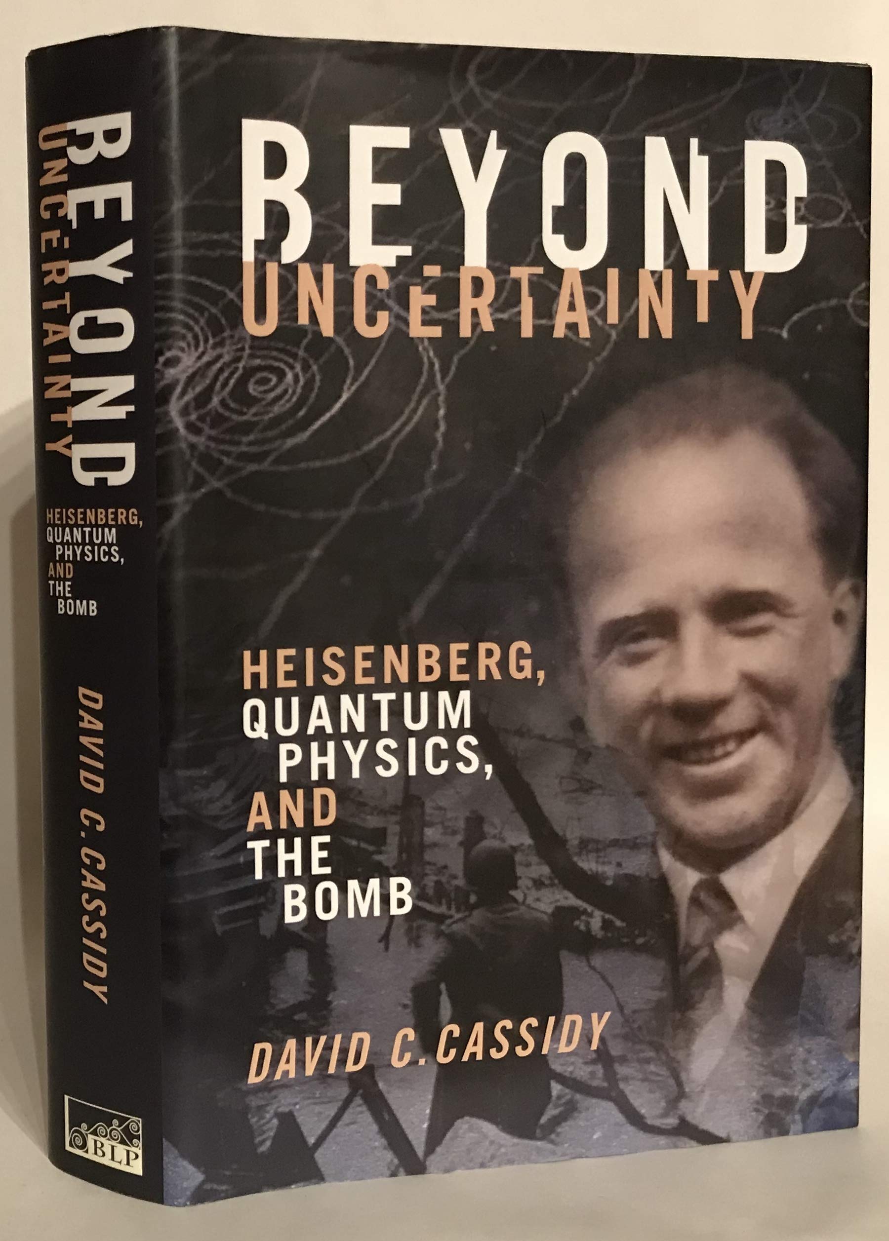Beyond Uncertainty: Heisenberg, Quantum Physics, and The Bomb,Used