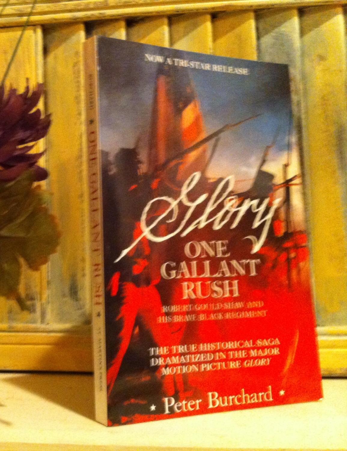 One Gallant Rush: Robert Gould Shaw And His Brave Black Regiment/Movie Tie In To The Movie 'Glory',New