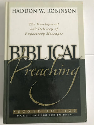 Biblical Preaching: The Development And Delivery Of Expository Messages,New