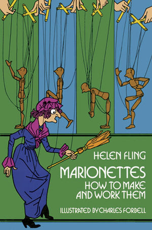 Marionettes: How to Make and Work Them,Used