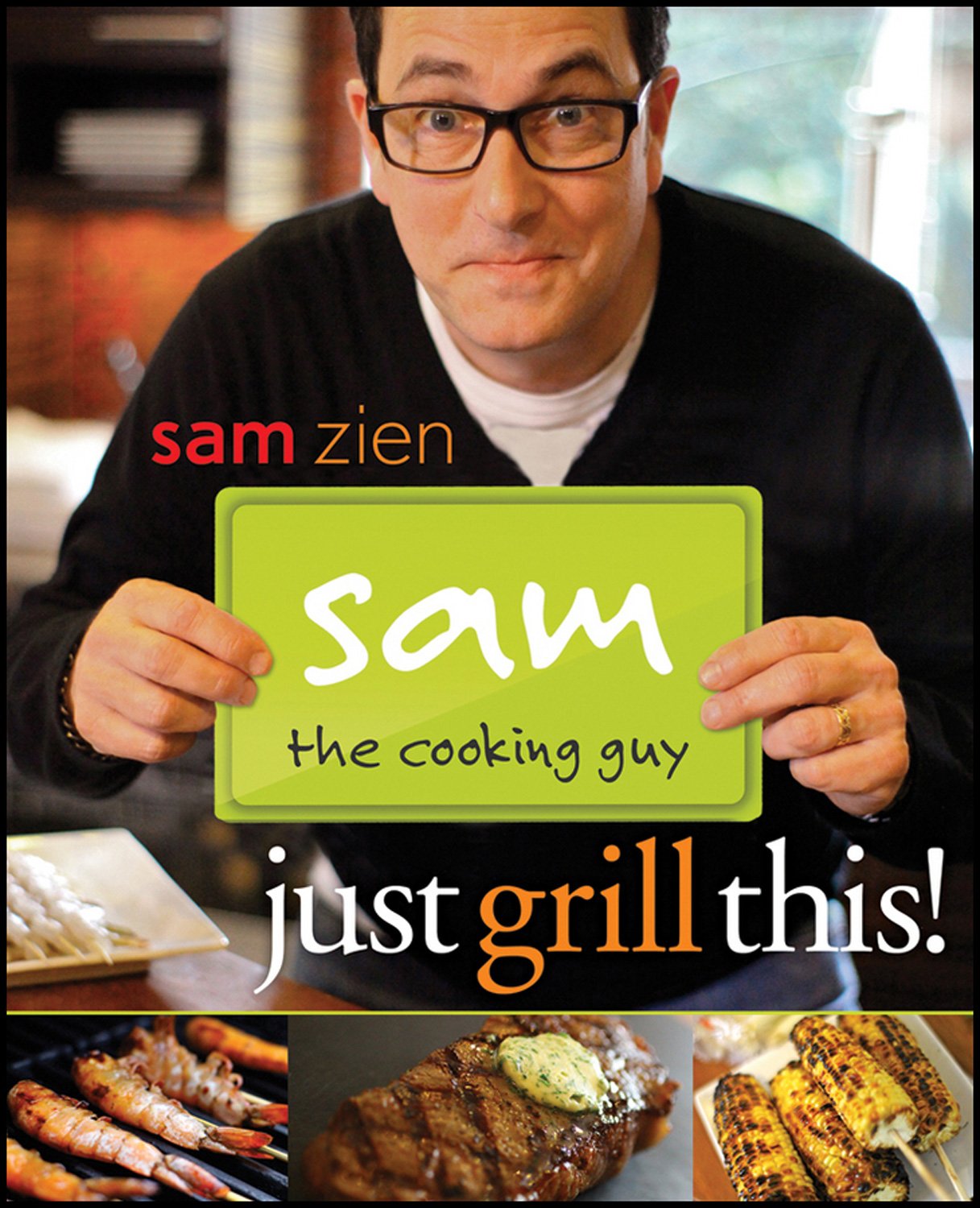 Sam The Cooking Guy: Just Grill This!,Used