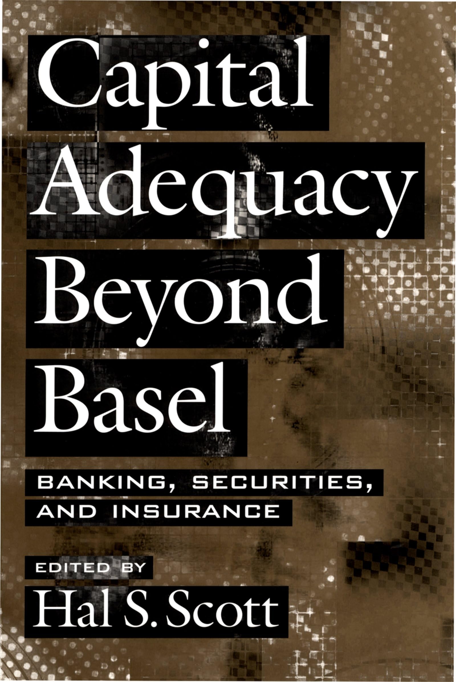Capital Adequacy beyond Basel: Banking, Securities, and Insurance,Used