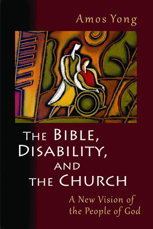The Bible, Disability, and the Church: A New Vision of the People of God,Used