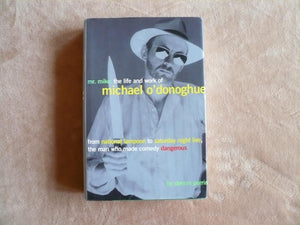 Mr. Mike: The Life And Work Of Michael O'Donoghue