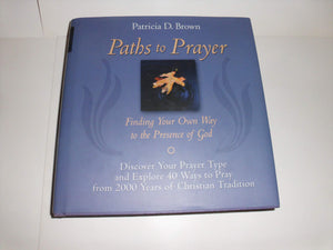 Paths to Prayer: Finding Your Own Way to the Presence of God,Used