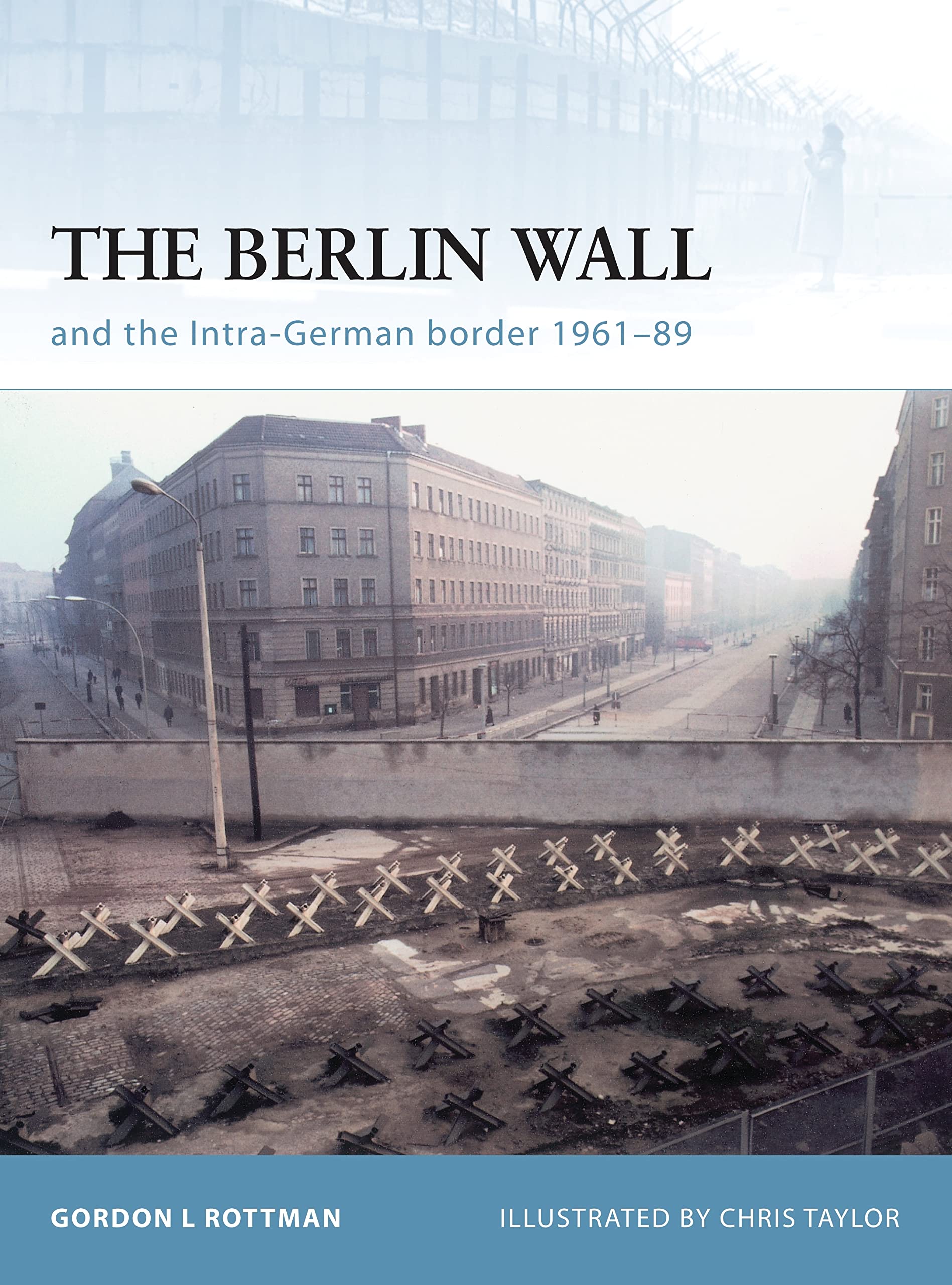 The Berlin Wall and the IntraGerman Border 196189 (Fortress),Used