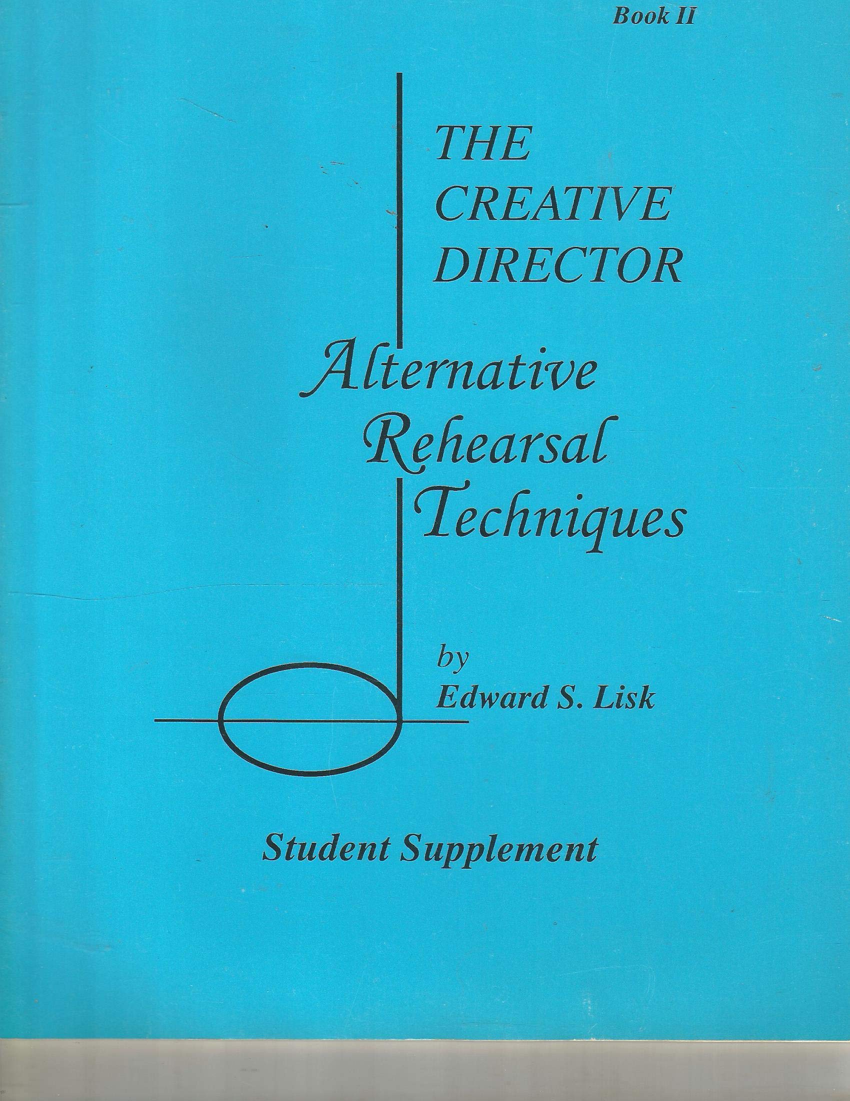 The Creative Director: Alternative Rehearsal Techniques  Student Supplement, Book 2,New