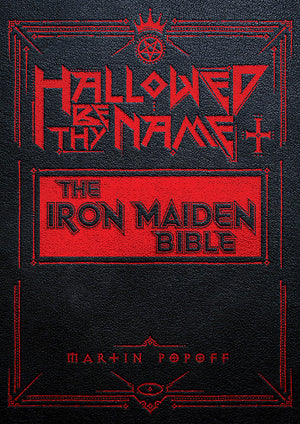 Hallowed By Their Name: The Unofficial Iron Maiden Bible